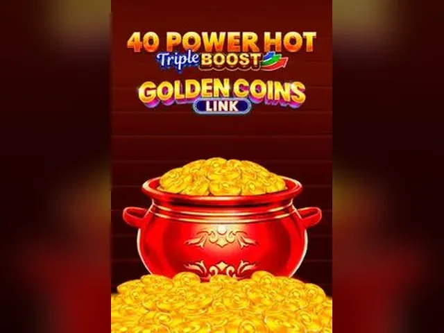 40 Power Hot Triple Boost Golden Coins Link